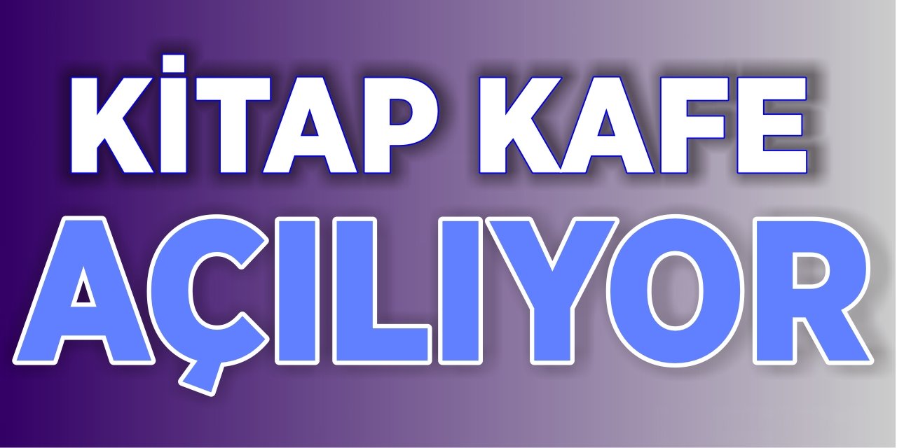 Kitap Kafe Açılıyor