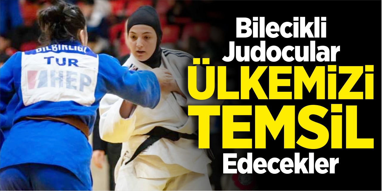 Bilecikli judocular ülkemizi temsil edecekler