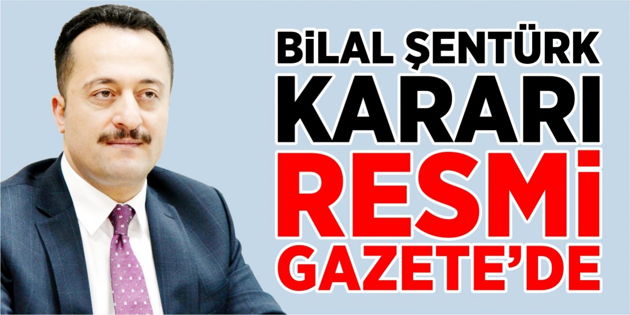 Bilal Şentürk kararı Resmi Gazete'de