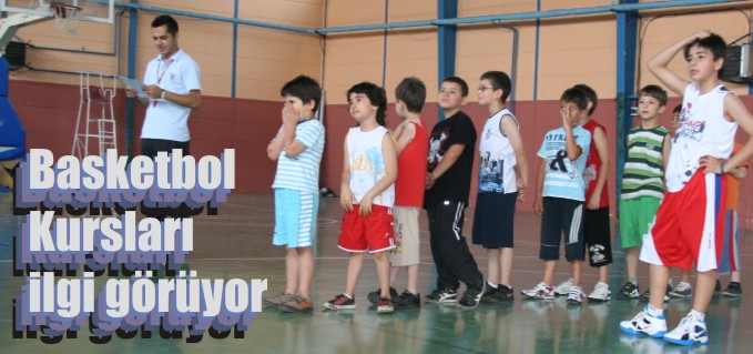 BASKETBOL KURSLARI YOĞUN İLGİ GÖRÜYOR