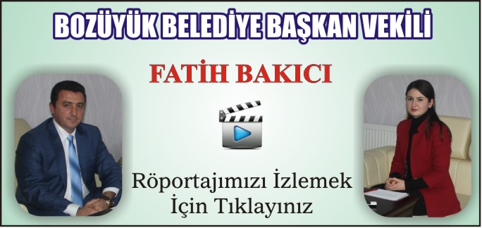 BOZÜYÜK BELEDİYE BAŞKAN VEKİLİ FATİH BAKICI