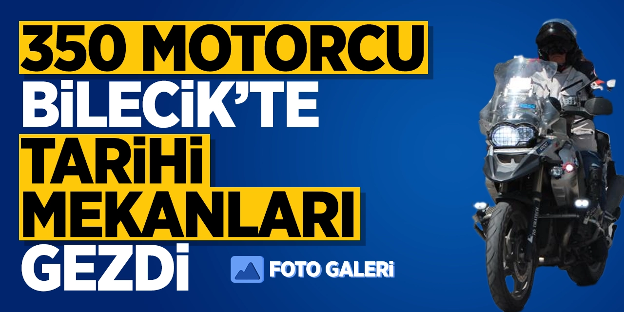 350 Motorcu Bilecik'te Tarihi Mekanları Gezdi