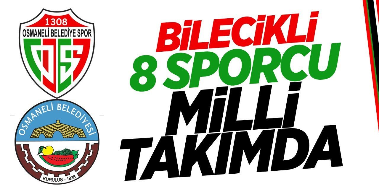 Bilecikli 8 sporcu milli takımda