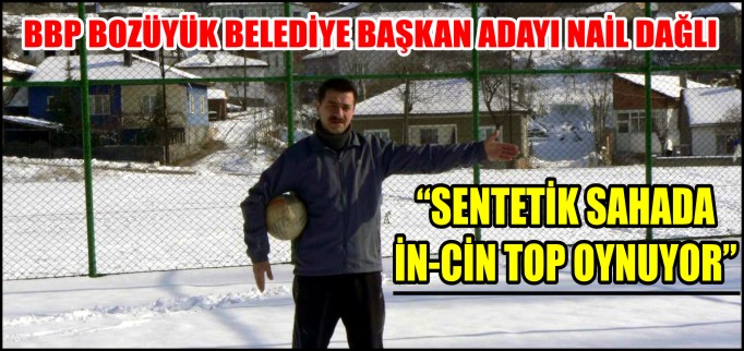 "SENTETİK SAHADA İN-CİN TOP OYNUYOR"