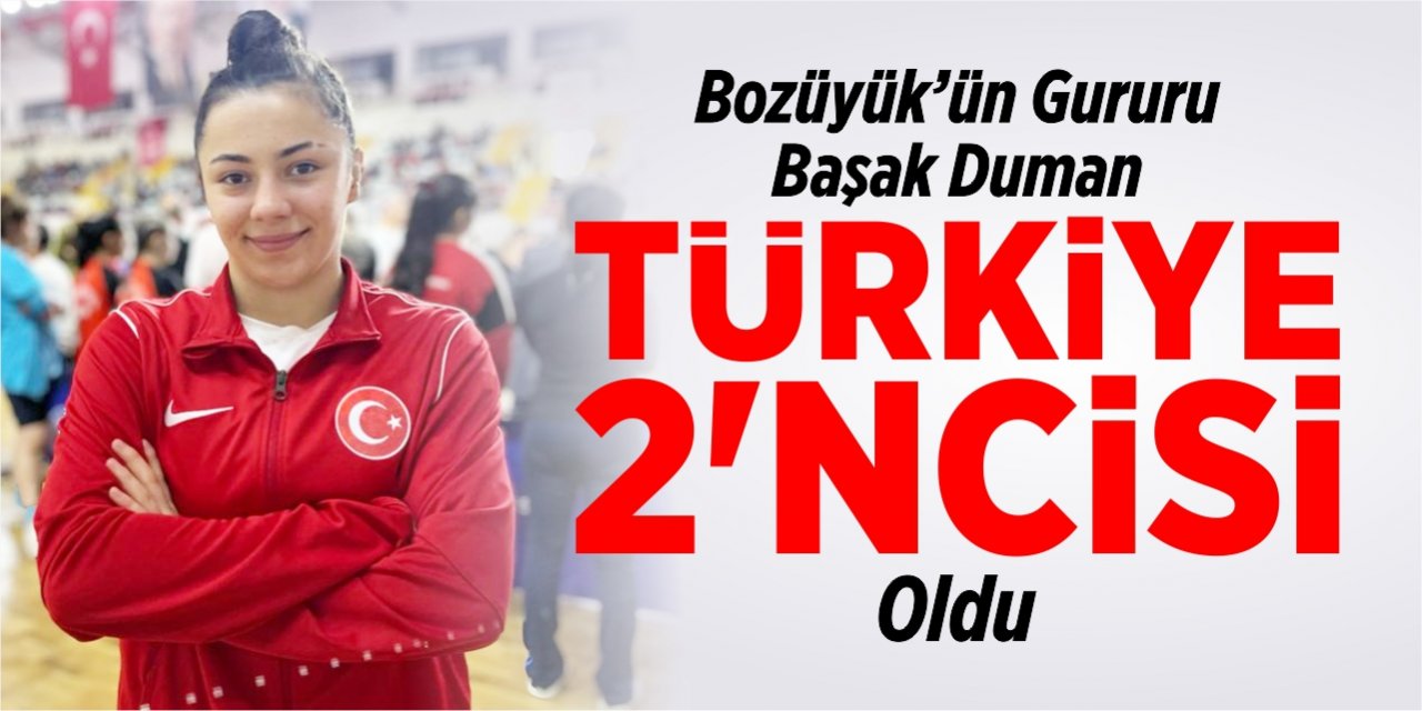 Bozüyük’ün gururu Başak, Türkiye 2’ncisi oldu