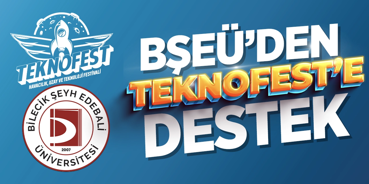 Bilecik Şeyh Edebali Üniversitesi'nden Teknofest'e destek!