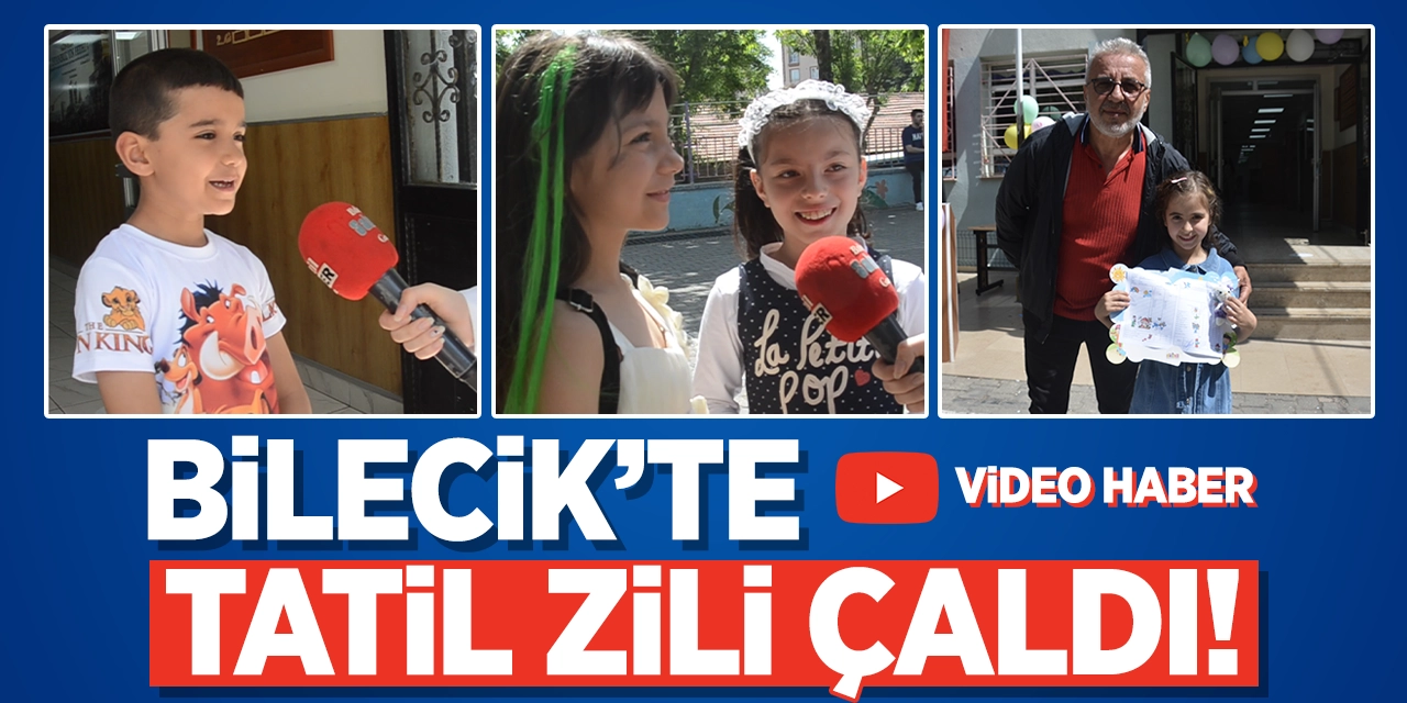 Bilecik'te Tatil Zili Çaldı