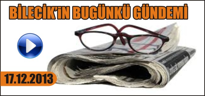 BİLECİK’İN BUGÜNKÜ GÜNDEMİ