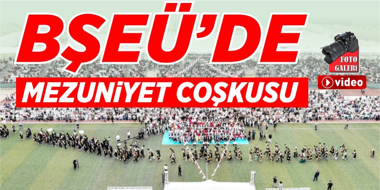 BŞEÜ'de mezuniyet coşkusu