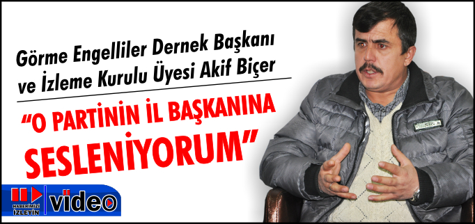 "O PARTİNİN İL BAŞKANINA SESLENİYORUM"