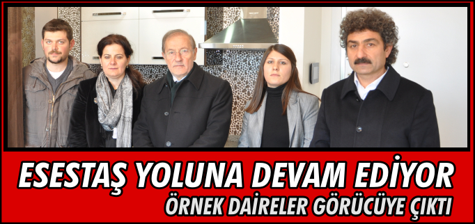 ESESTAŞ YOLUNA DEVAM EDİYOR