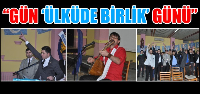 "GÜN ’ÜLKÜDE BİRLİK’ GÜNÜ"