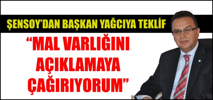 BAŞKAN ADAYI ŞENSOY’DAN BAŞKAN YAĞCI’YA TEKLİF