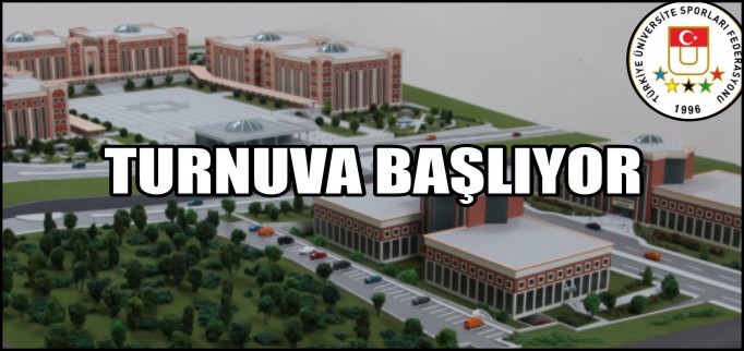 TURNUVA BAŞLIYOR