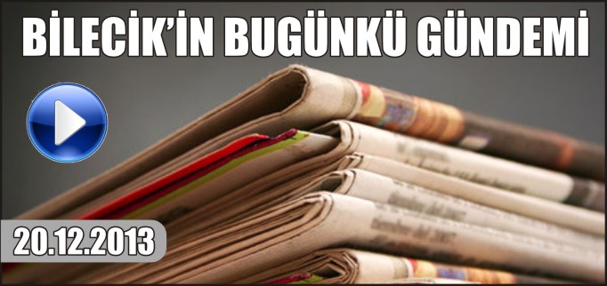 BİLECİK’İN BUGÜNKÜ GÜNDEMİ