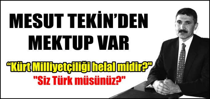 MESUT TEKİN’DEN MEKTUP VAR