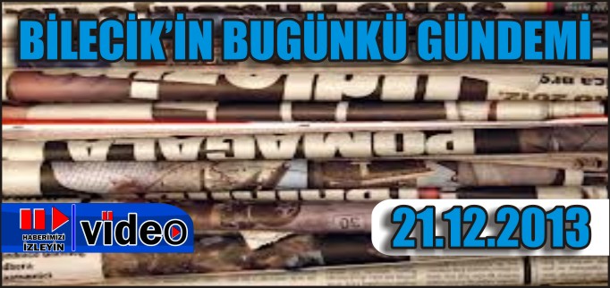BİLECİK’İN BUGÜNKÜ GÜNDEMİ