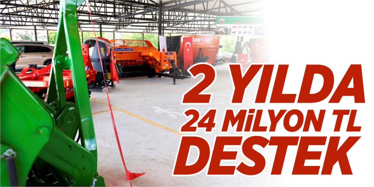 2 yılda 24 milyon TL destek