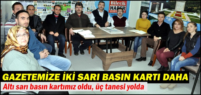 GAZETEMİZE İKİ SARI BASIN KARTI DAHA