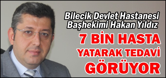 7 BİN HASTA YATARAK TEDAVİ GÖRÜYOR