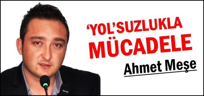 ’YOL’SUZLUKLA MÜCADELE