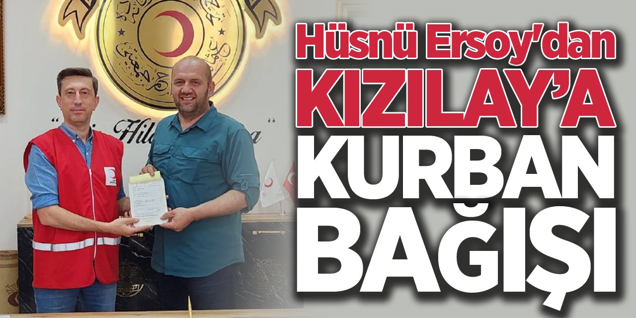 Hüsnü Ersoy'dan Kızılay'a Kurban Bağışı