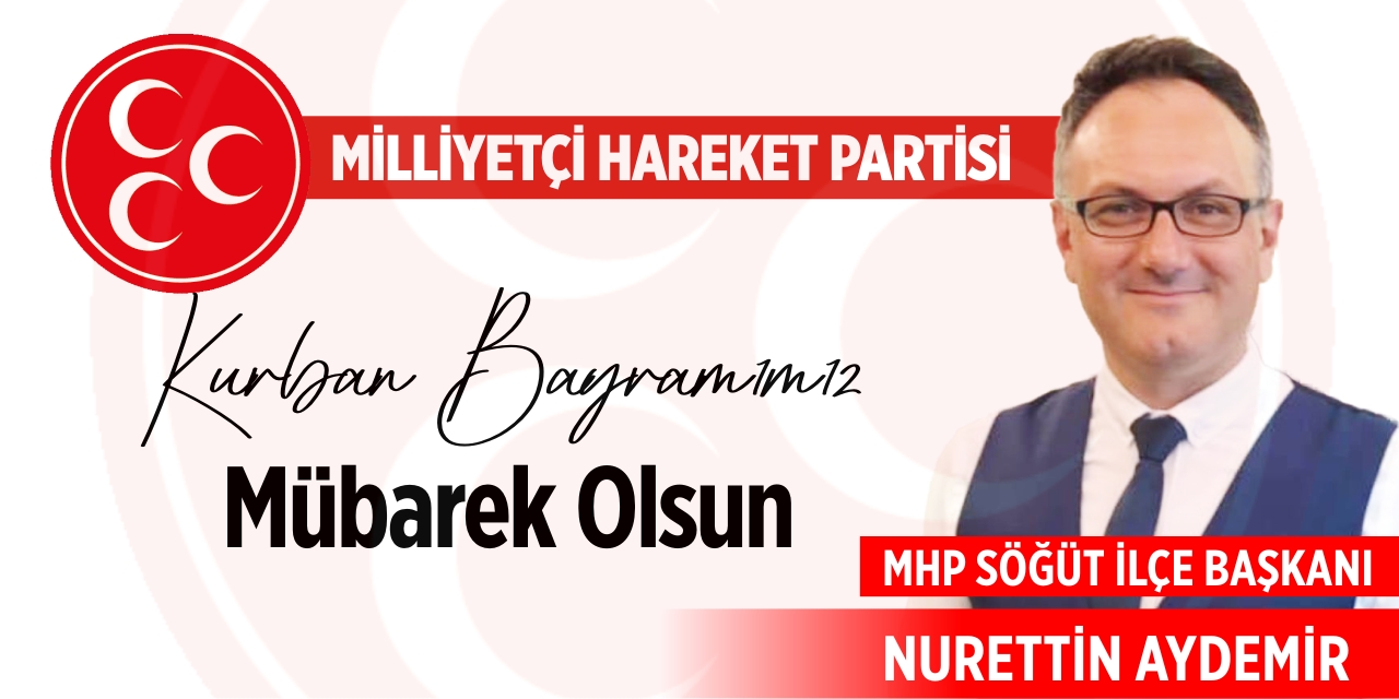 Kurban Bayramımız Mübarek Olsun - Nurettin Aydemir MHP Söğüt İlçe Başkanı