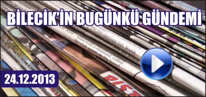 BİLECİK’İN BUGÜNKÜ GÜNDEMİ