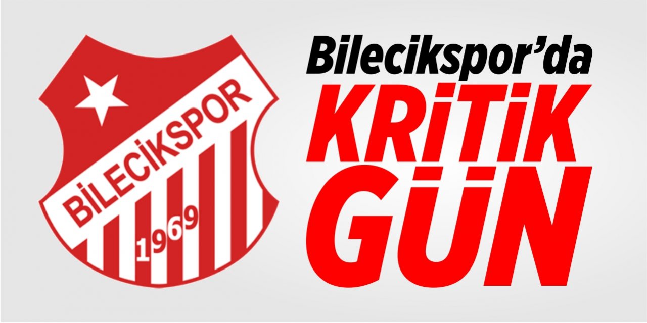 Bilecikspor'da kritik gün