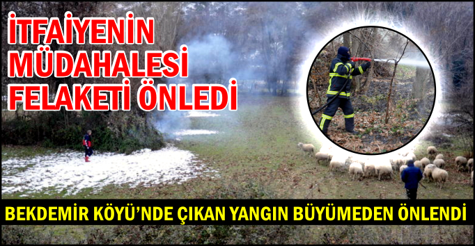 İTFAİYENİN MÜDAHALAESİ FELAKETİ ÖNLEDİ