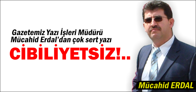 CİBİLİYETSİZ!..