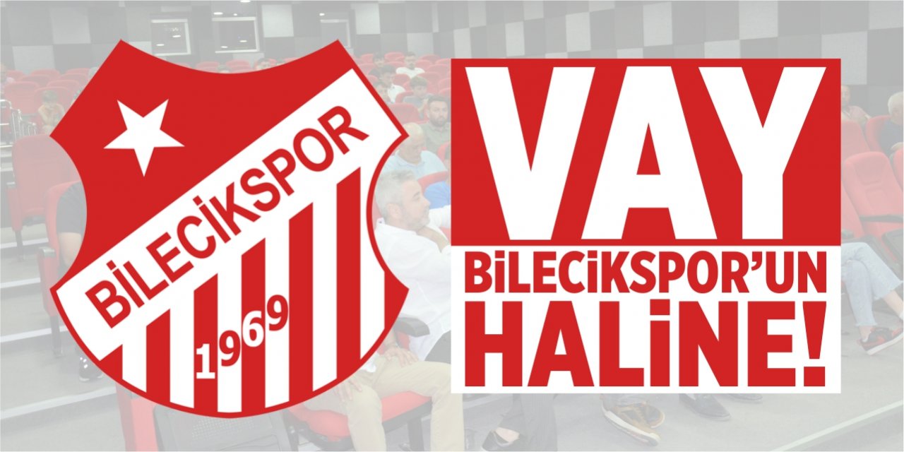 Vay Bilecikspor’un haline!..