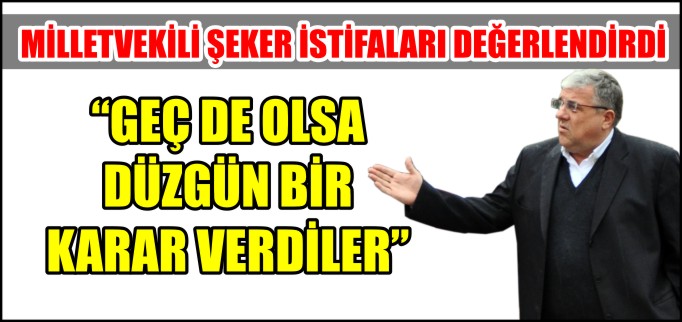 "GEÇ DE OLSA DÜZGÜN BİR KARAR VERDİLER"