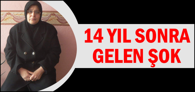 14 YIL SONRA GELEN ŞOK