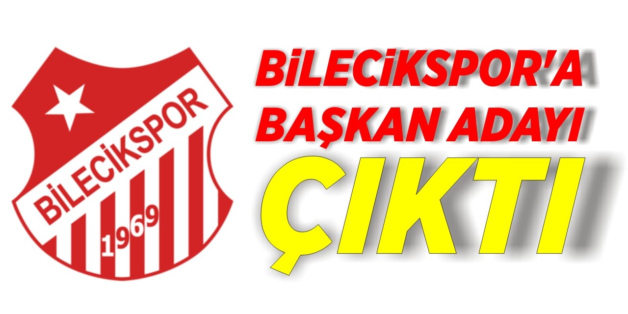 Bilecik Spor’a başkan adayı çıktı