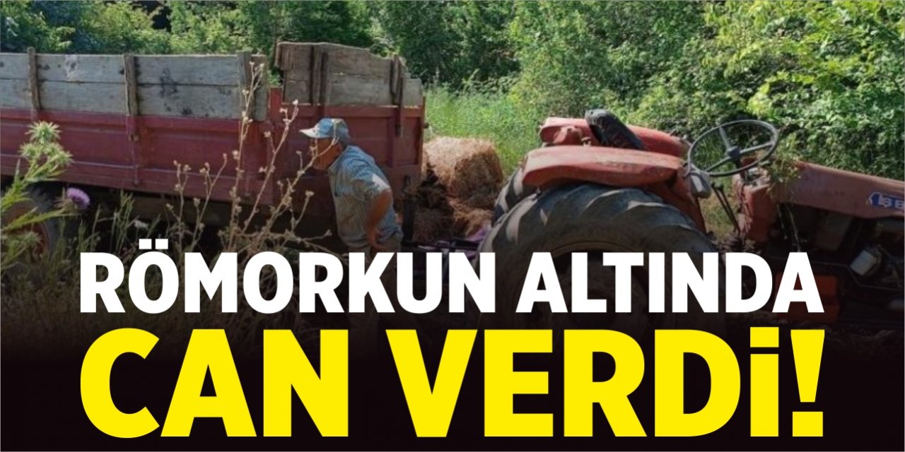 Römorkun altında can verdi!