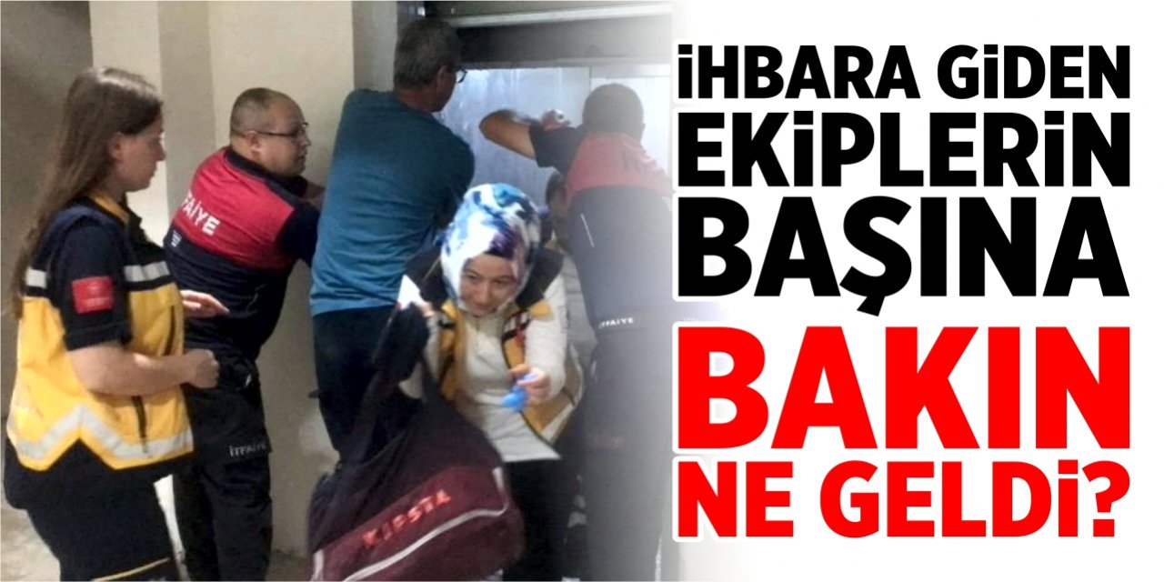 İhbara giden ekiplerin başına bakın ne geldi?