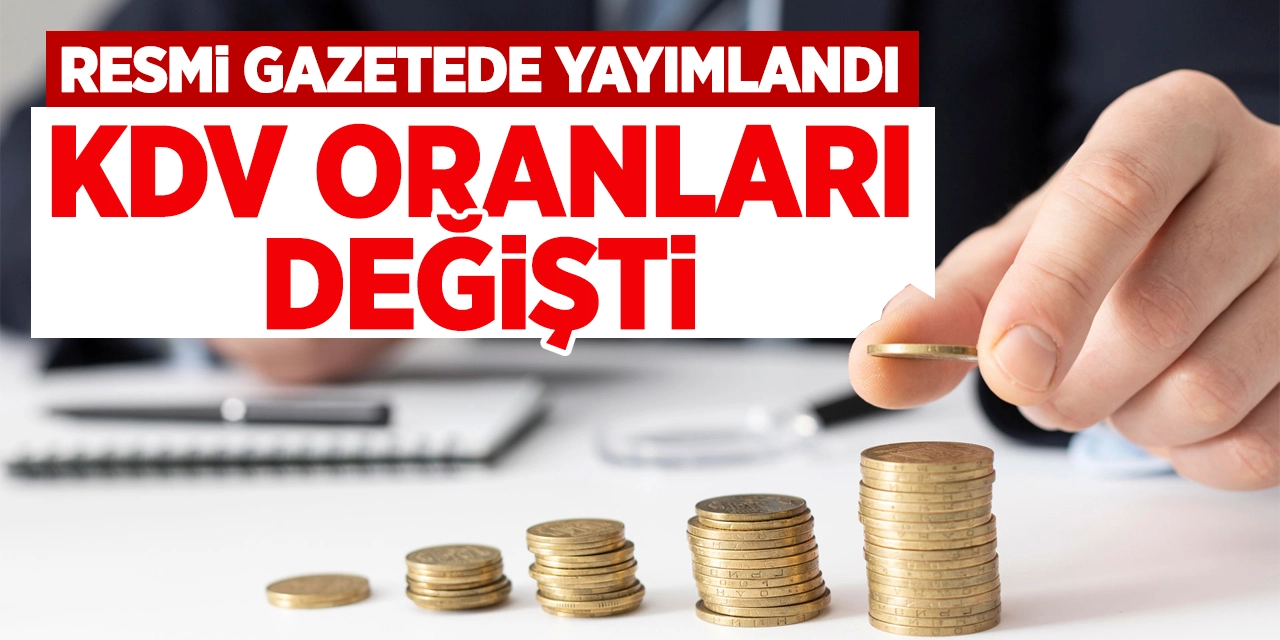 Resmi Gazete'de yayımlandı: KDV oranları değişti