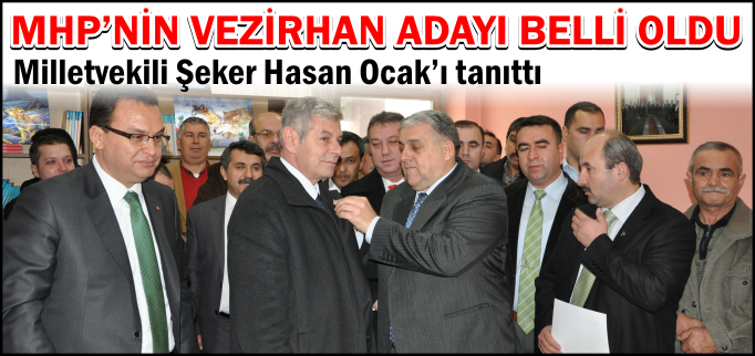 MHP’NİN VEZİRHAN ADAYI BELLİ OLDU