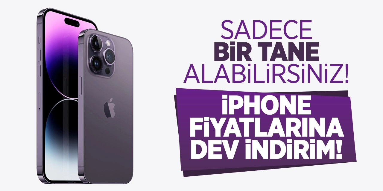 iPhone fiyatlarında dev indirim: sadece bir tane alabilirsiniz!