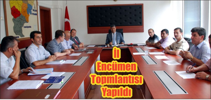 İL ENCÜMEN TOPLANTISI YAPILDI