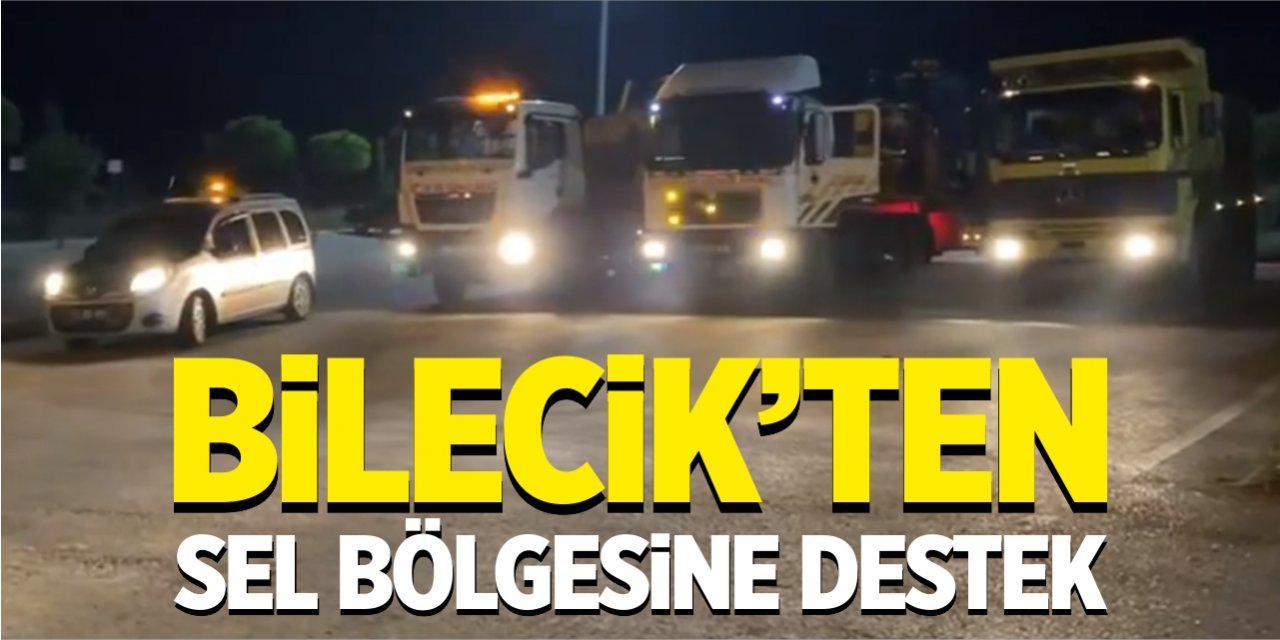 Bilecik’ten sel bölgesine destek