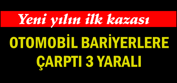 YENİ YILIN İLK KAZASI