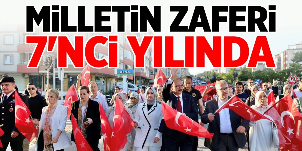 Milletin Zaferi 7'nci yılında