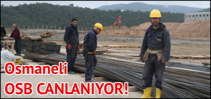 OSMANELİ OSB CANLANIYOR