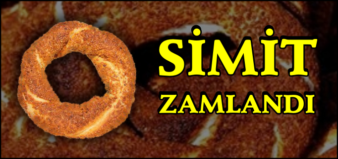 SİMİT ZAMLANDI