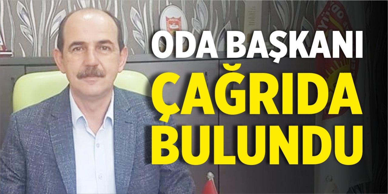 Oda başkanı çağrıda bulundu