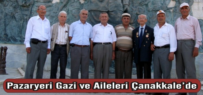 PAZARYERİ GAZİ VE AİLELERİ ÇANAKKALE’DE