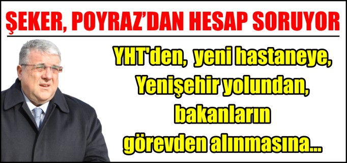 ŞEKER POYRAZ’DAN HESAP SORUYOR