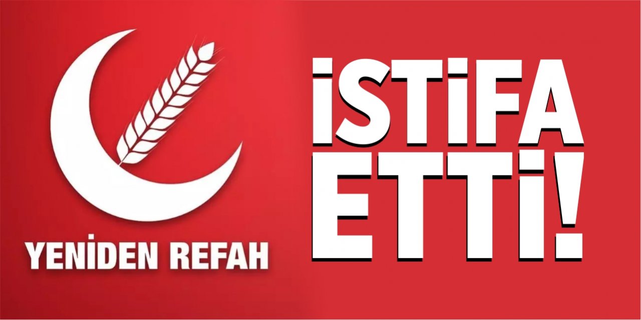 Yeniden Refah'ta istifa